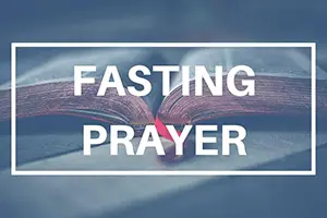 Fasting and Prayer- 1st Tuesday of month 10 – noon 1